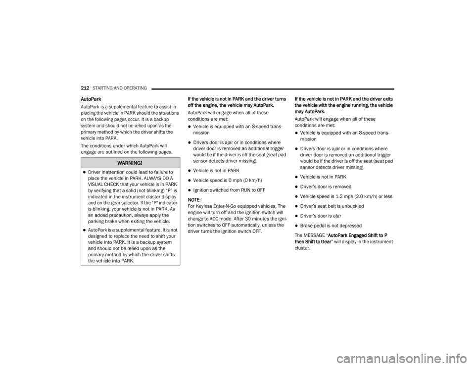 JEEP WRANGLER RUBICON 2020  Owners Manual �:�$�5�1�,�1�*�
Driver inattention could lead to failure to 
place the vehicle in PARK. ALWAYS DO A 
VISUAL CHECK that your vehicle is in PARK 
by verifying that a solid (not blinkingyf��