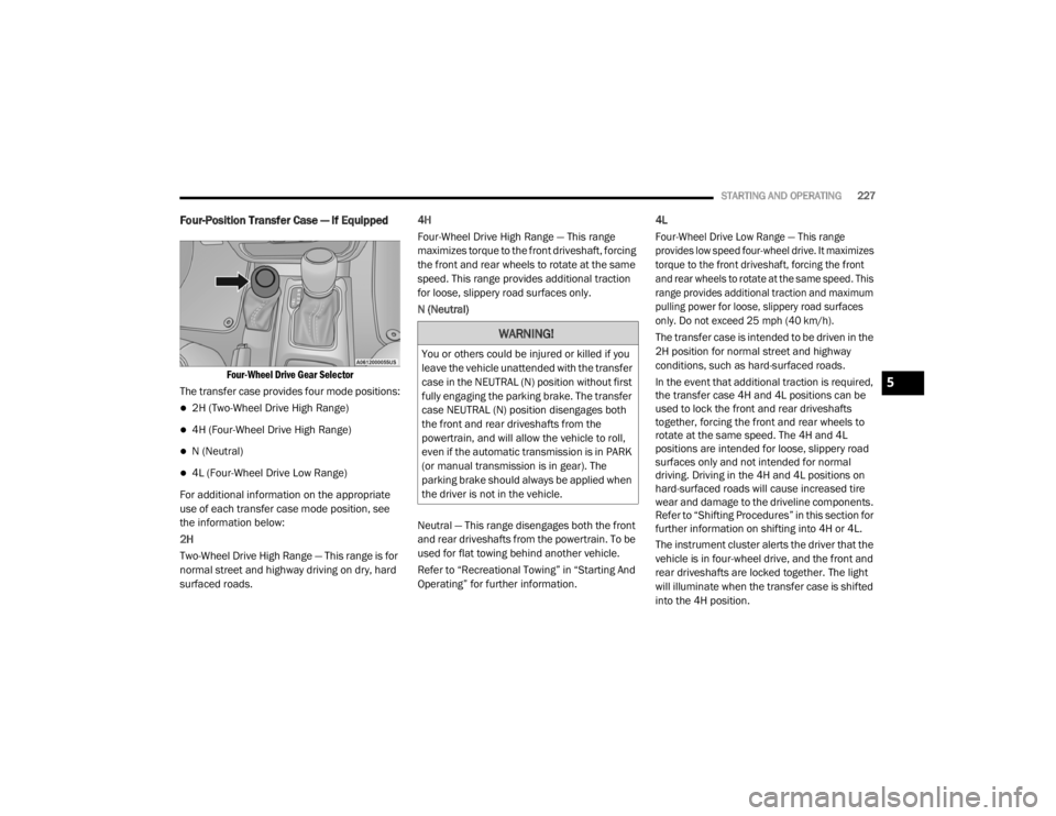 JEEP WRANGLER RUBICON 2020  Owners Manual �:�$�5�1�,�1�*�
�<�R�X��R�U��R�W�K�H�U�V��F�R�X�O�G��E�H��L�Q�M�X�U�H�G��R�U��N�L�O�O�H�G��L�I��\�R�X�
�O�H�D�Y�H��W�K�H��Y�H�K�L�F�O�H��X�Q�D�W�W�H�Q�G�H�G��Z�L�W�K��W�K�H��W�U�D�Q�V