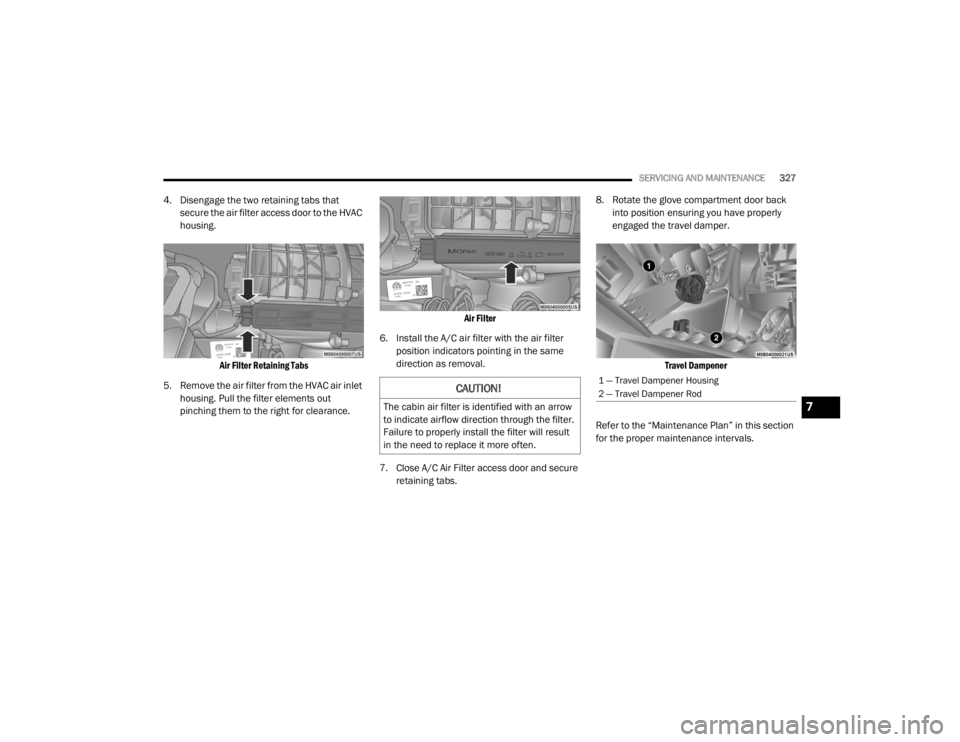 JEEP WRANGLER RUBICON 2020  Owners Manual �&�$�8�7�,�2�1�
�7�K�H��F�D�E�L�Q��D�L�U��I�L�O�W�H�U��L�V��L�G�H�Q�W�L�I�L�H�G��Z�L�W�K��D�Q��D�U�U�R�Z�
�W�R��L�Q�G�L�F�D�W�H��D�L�U�I�O�R�Z��G�L�U�H�F�W�L�R�Q��W�K�U�R�X�J�K��W�K�H�