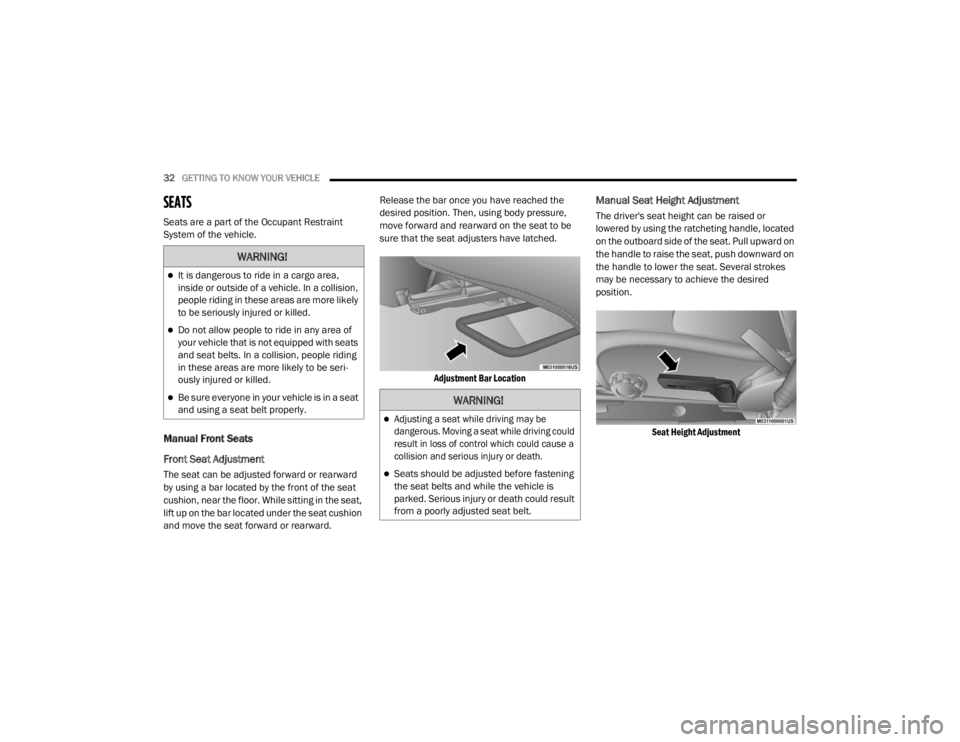 JEEP WRANGLER RUBICON 2020 Owners Guide 
WARNING!
It is dangerous to ride in a cargo area, 
inside or outside of a vehicle. In a collision, 
people riding in these areas are more likely 
to be seriously injured or killed.
Do not allow