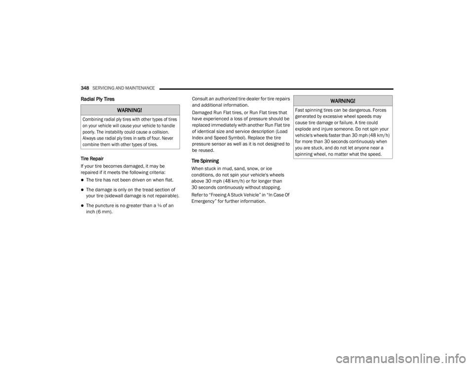 JEEP WRANGLER RUBICON 2020  Owners Manual Tire Spinning 
When stuck in mud, sand, snow, or ice 
conditions, do not spin your vehicle's wheels 
above  30 mph  (48 km/hyf��R�U��I�R�U��O�R�Q�J�H�U��W�K�D�Q� 
30 seconds continuously witho