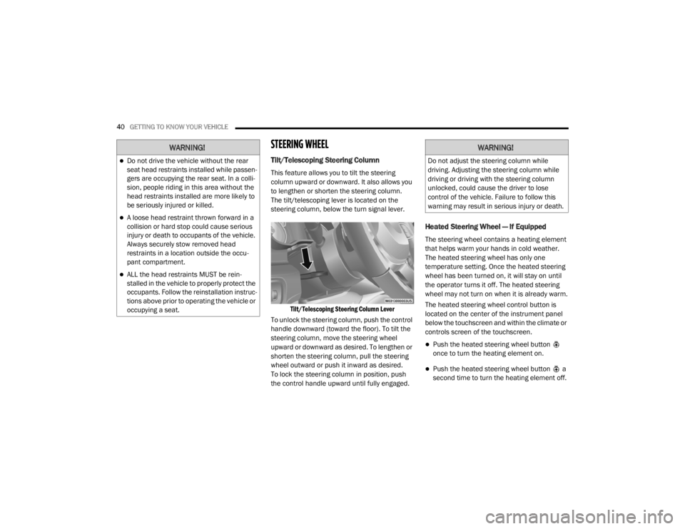 JEEP WRANGLER RUBICON 2020  Owners Manual �:�$�5�1�,�1�*�
Do not drive the vehicle without the rear 
seat head restraints installed while passen-
gers are occupying the rear seat. In a colli -
sion, people riding in this area without the
