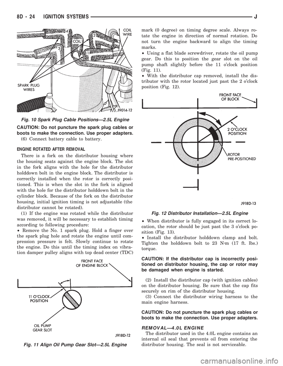 JEEP WRANGLER 1994  Owners Manual Fig. 10 Spark Plug Cable PositionsÐ2.5L Engine
Fig. 12 Distributor InstallationÐ2.5L Engine
8D - 24 IGNITION SYSTEMSJ 
