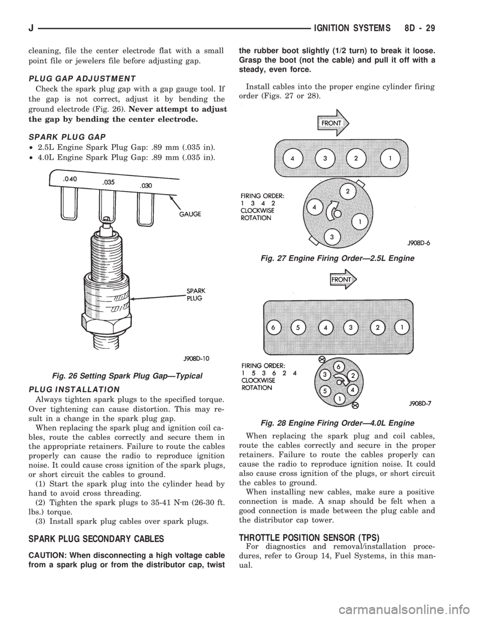 JEEP WRANGLER 1994  Owners Manual Fig. 27 Engine Firing OrderÐ2.5L Engine
Fig. 28 Engine Firing OrderÐ4.0L Engine
JIGNITION SYSTEMS 8D - 29 