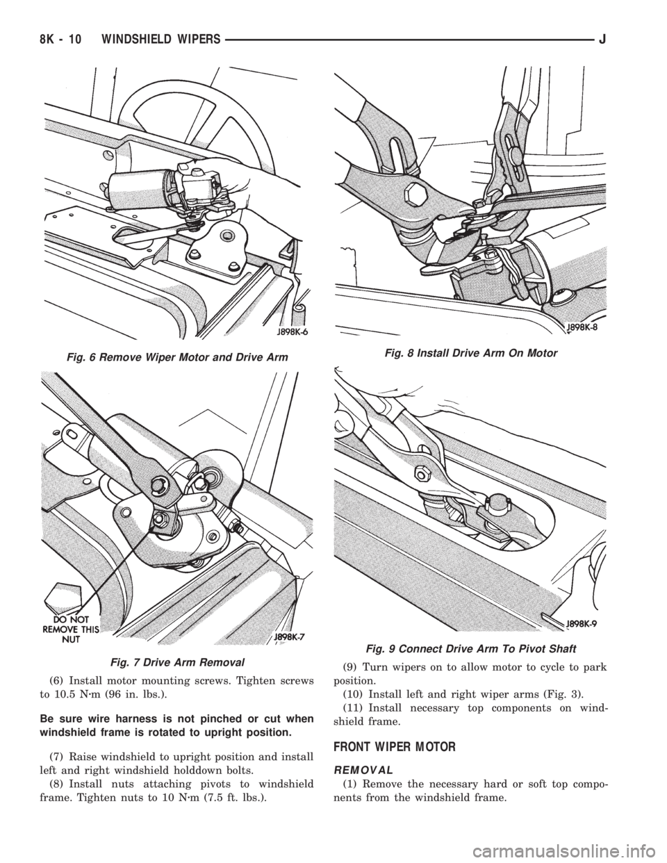 JEEP WRANGLER 1994 Owners Manual Fig. 7 Drive Arm Removal
Fig. 8 Install Drive Arm On Motor
Fig. 9 Connect Drive Arm To Pivot Shaft
8K - 10 WINDSHIELD WIPERSJ JEEP WRANGLER 1994 Owners Manual Fig. 7 Drive Arm Removal
Fig. 8 Install Drive Arm On Motor
Fig. 9 Connect Drive Arm To Pivot Shaft
8K - 10 WINDSHIELD WIPERSJ