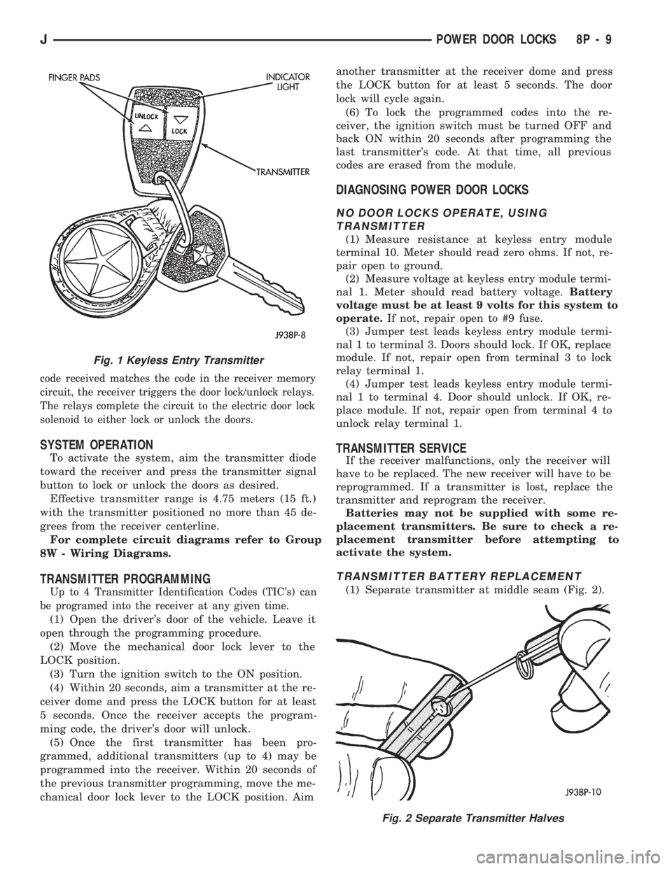 JEEP WRANGLER 1994 Owners Manual Fig. 1 Keyless Entry Transmitter
JPOWER DOOR LOCKS 8P - 9 JEEP WRANGLER 1994 Owners Manual Fig. 1 Keyless Entry Transmitter
JPOWER DOOR LOCKS 8P - 9