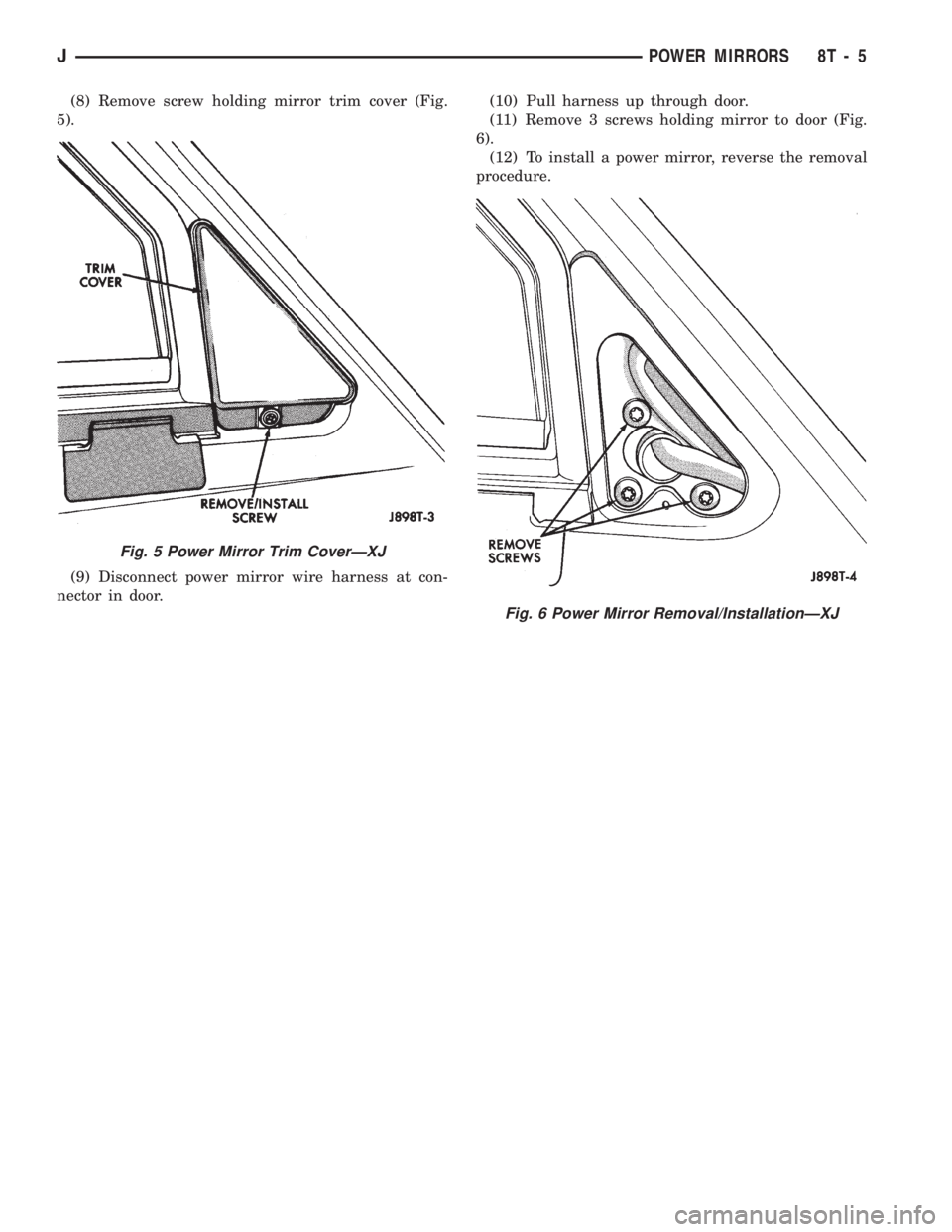 JEEP WRANGLER 1994 Owners Manual Fig. 6 Power Mirror Removal/InstallationÐXJ
JPOWER MIRRORS 8T - 5 JEEP WRANGLER 1994 Owners Manual Fig. 6 Power Mirror Removal/InstallationÐXJ
JPOWER MIRRORS 8T - 5