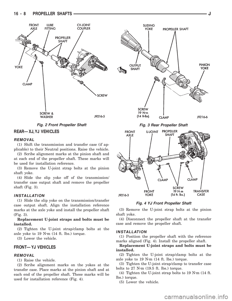 JEEP WRANGLER 1994 Owners Manual Fig. 4 YJ Front Propeller Shaft
Fig. 2 Front Propeller Shaft
16 - 8 PROPELLER SHAFTSJ JEEP WRANGLER 1994 Owners Manual Fig. 4 YJ Front Propeller Shaft
Fig. 2 Front Propeller Shaft
16 - 8 PROPELLER SHAFTSJ