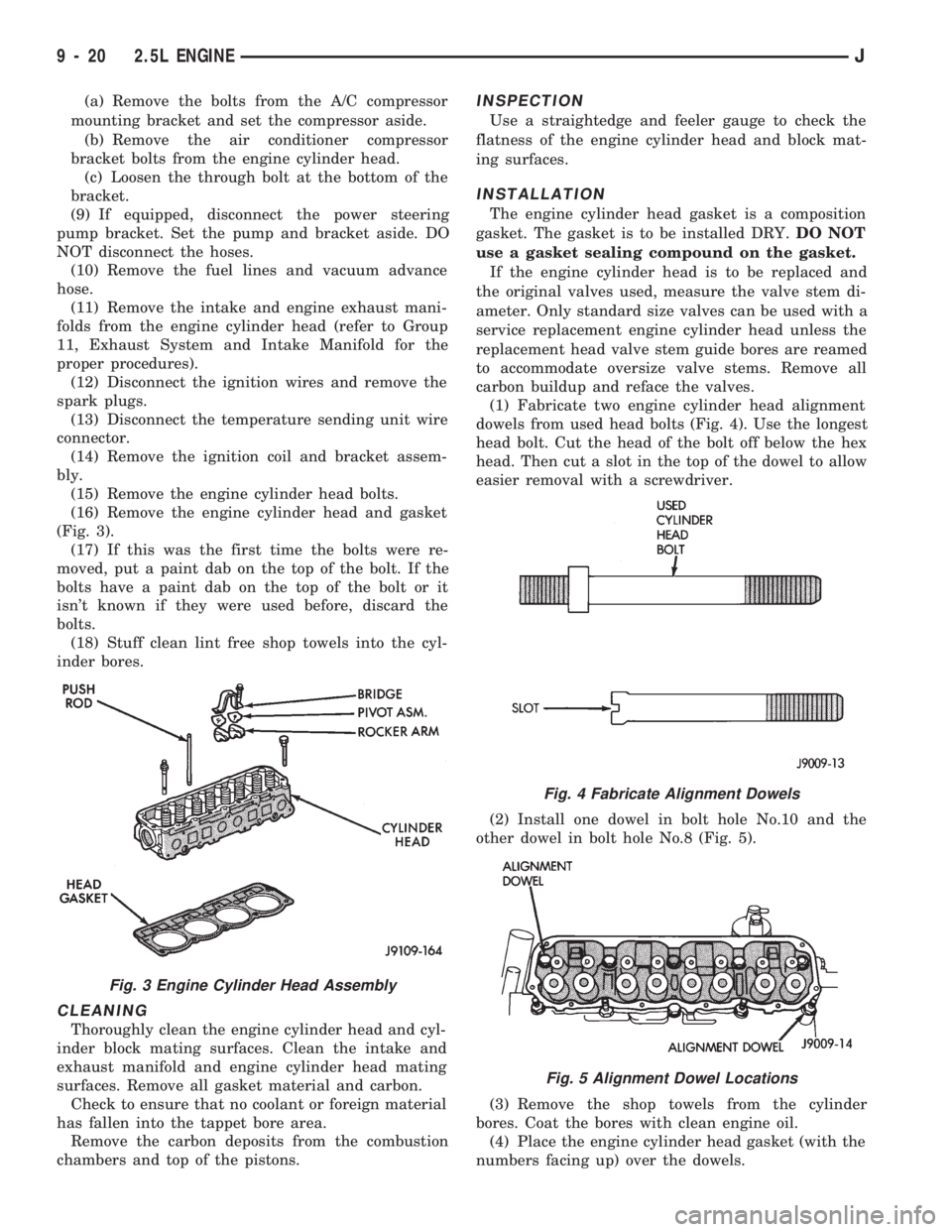 JEEP WRANGLER 1994 Owners Manual Fig. 4 Fabricate Alignment Dowels
Fig. 5 Alignment Dowel Locations
9 - 20 2.5L ENGINEJ JEEP WRANGLER 1994 Owners Manual Fig. 4 Fabricate Alignment Dowels
Fig. 5 Alignment Dowel Locations
9 - 20 2.5L ENGINEJ