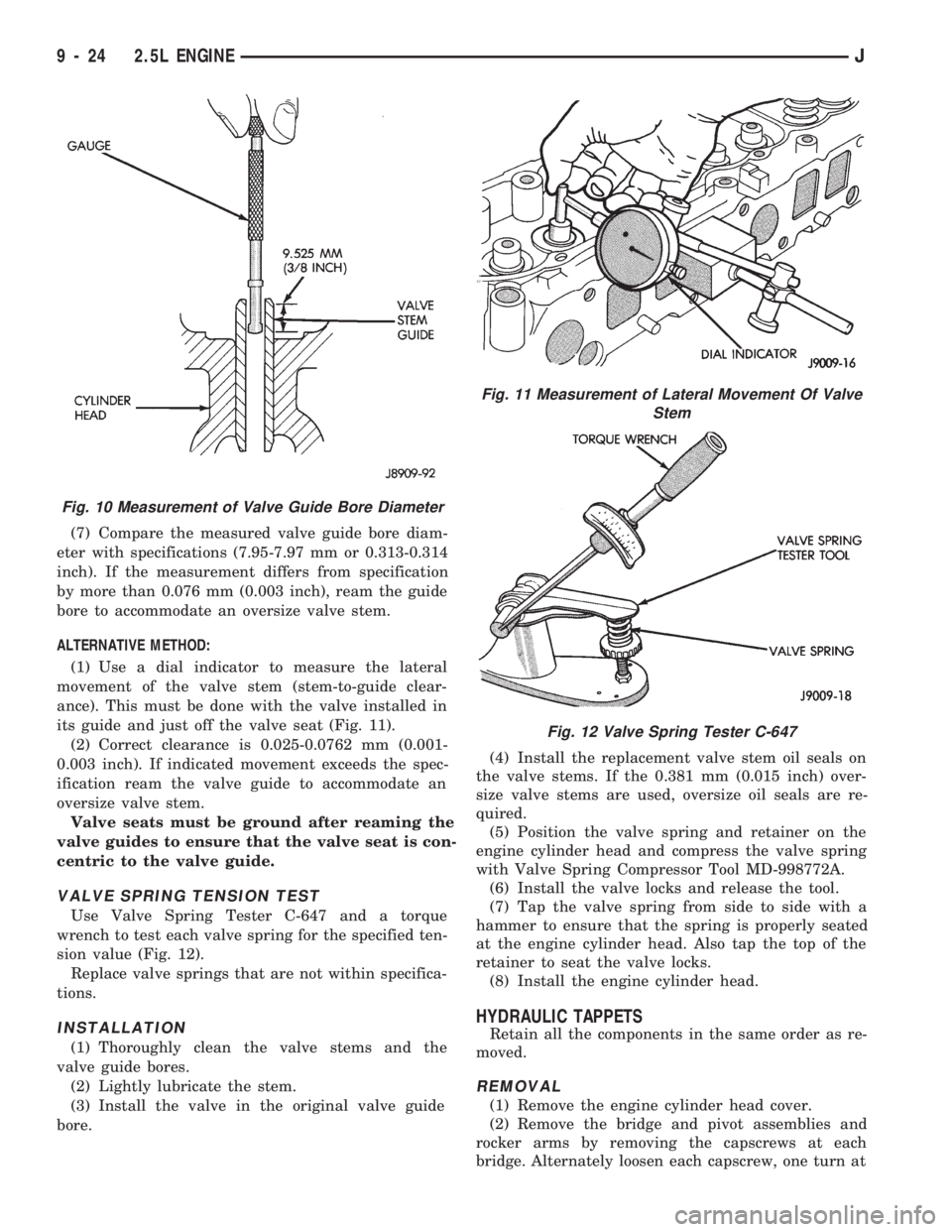 JEEP WRANGLER 1994 Owners Manual Fig. 11 Measurement of Lateral Movement Of Valve
Stem
Fig. 12 Valve Spring Tester C-647
9 - 24 2.5L ENGINEJ JEEP WRANGLER 1994 Owners Manual Fig. 11 Measurement of Lateral Movement Of Valve
Stem
Fig. 12 Valve Spring Tester C-647
9 - 24 2.5L ENGINEJ