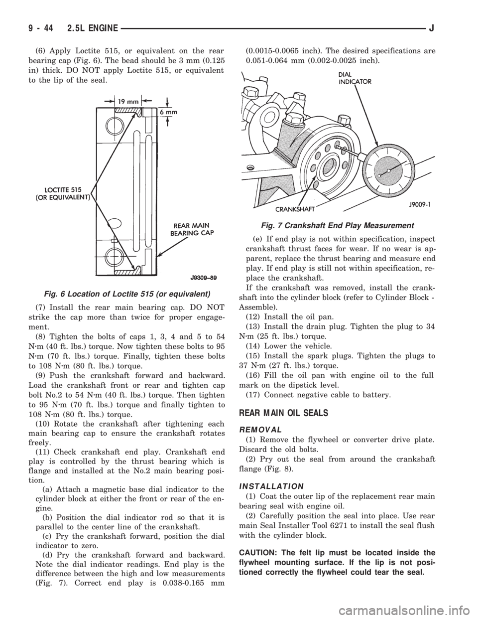 JEEP WRANGLER 1994  Owners Manual Fig. 6 Location of Loctite 515 (or equivalent)
Fig. 7 Crankshaft End Play Measurement
9 - 44 2.5L ENGINEJ 