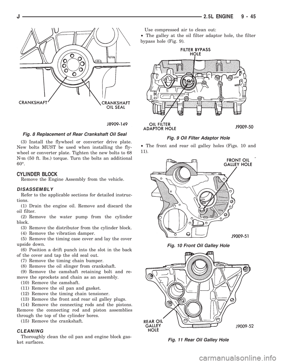 JEEP WRANGLER 1994  Owners Manual Fig. 9 Oil Filter Adaptor Hole
Fig. 10 Front Oil Galley Hole
Fig. 11 Rear Oil Galley Hole
J2.5L ENGINE 9 - 45 
