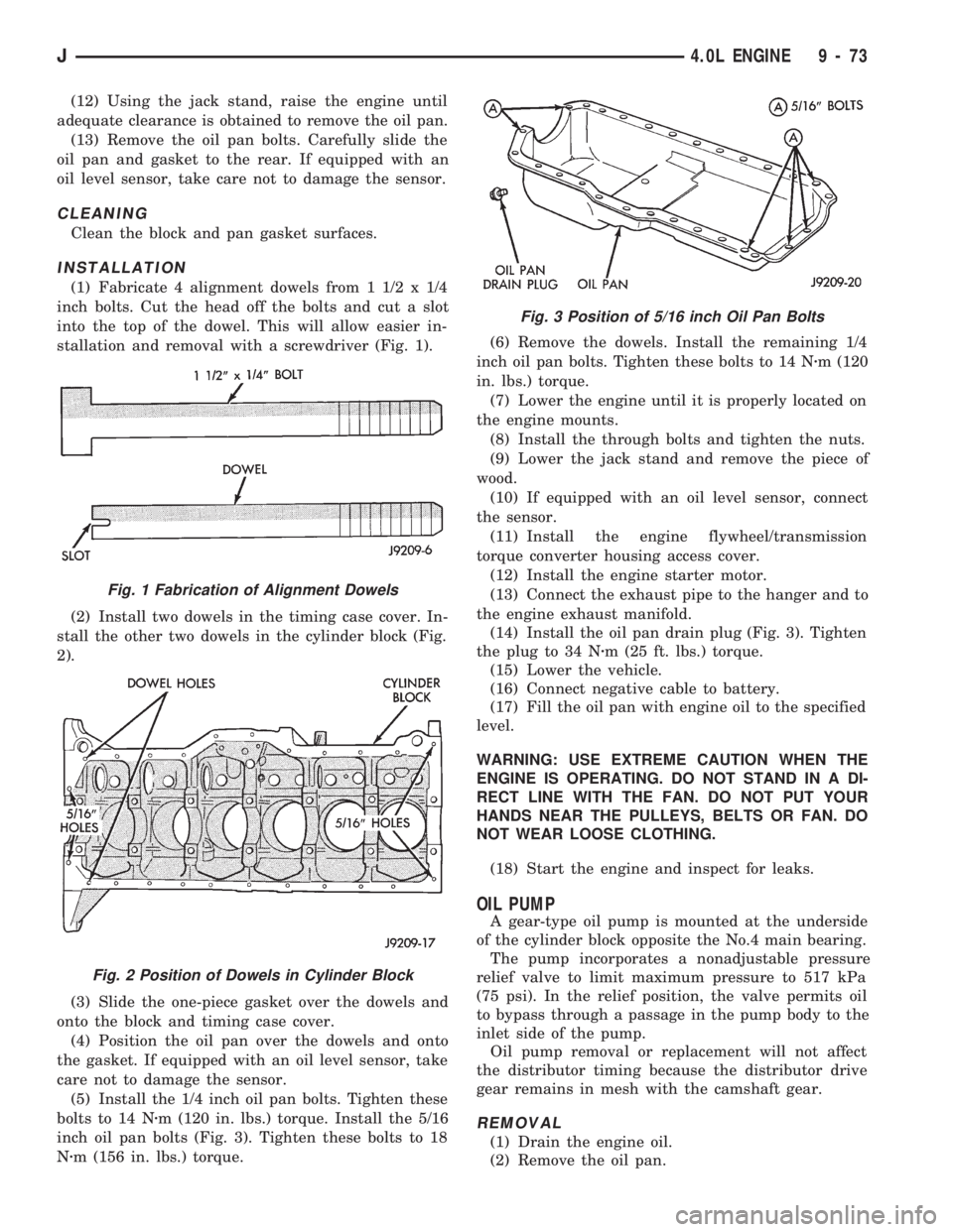 JEEP WRANGLER 1994  Owners Manual Fig. 2 Position of Dowels in Cylinder Block
Fig. 3 Position of 5/16 inch Oil Pan Bolts
J4.0L ENGINE 9 - 73 