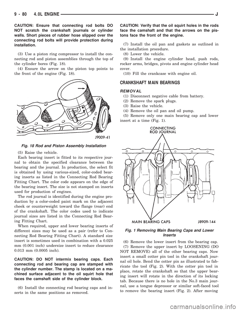 JEEP WRANGLER 1994  Owners Manual Fig. 1 Removing Main Bearing Caps and Lower
Inserts
9 - 80 4.0L ENGINEJ 