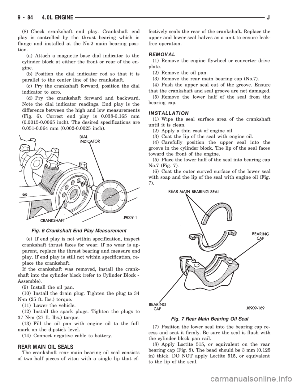 JEEP WRANGLER 1994  Owners Manual Fig. 6 Crankshaft End Play Measurement
9 - 84 4.0L ENGINEJ 