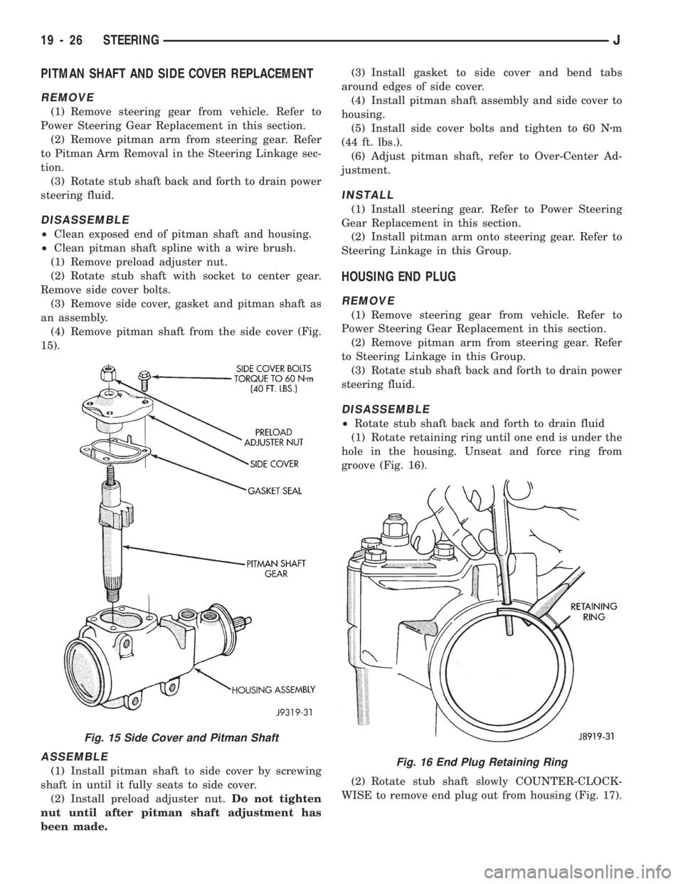 JEEP WRANGLER 1994 Owners Manual Fig. 15 Side Cover and Pitman Shaft
19 - 26 STEERINGJ JEEP WRANGLER 1994 Owners Manual Fig. 15 Side Cover and Pitman Shaft
19 - 26 STEERINGJ