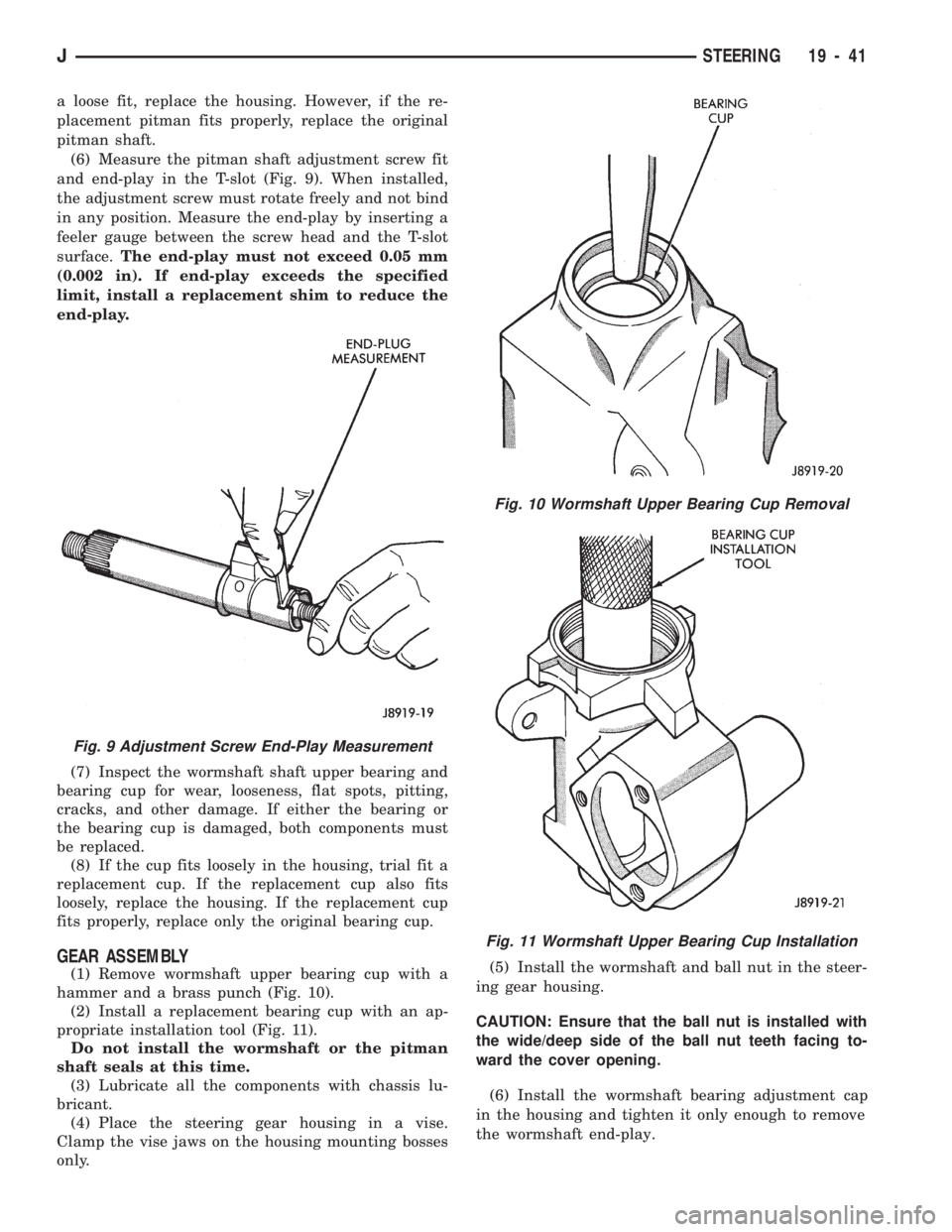 JEEP WRANGLER 1994 Owners Manual Fig. 11 Wormshaft Upper Bearing Cup Installation
Fig. 9 Adjustment Screw End-Play Measurement
JSTEERING 19 - 41 JEEP WRANGLER 1994 Owners Manual Fig. 11 Wormshaft Upper Bearing Cup Installation
Fig. 9 Adjustment Screw End-Play Measurement
JSTEERING 19 - 41