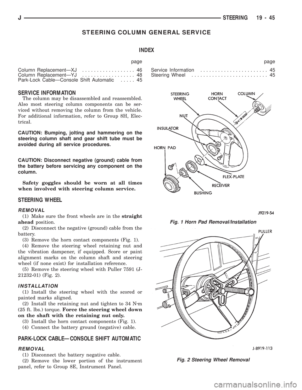 JEEP WRANGLER 1994 Owners Manual Fig. 2 Steering Wheel Removal
JSTEERING 19 - 45 JEEP WRANGLER 1994 Owners Manual Fig. 2 Steering Wheel Removal
JSTEERING 19 - 45