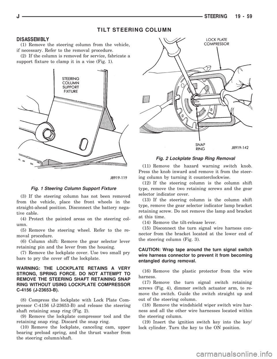 JEEP WRANGLER 1994 Owners Manual Fig. 2 Lockplate Snap Ring Removal
JSTEERING 19 - 59 JEEP WRANGLER 1994 Owners Manual Fig. 2 Lockplate Snap Ring Removal
JSTEERING 19 - 59