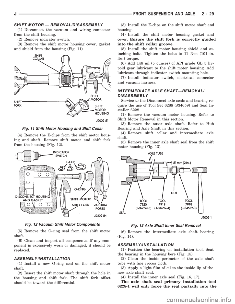 JEEP WRANGLER 1994 Owners Manual Fig. 12 Vacuum Shift Motor ComponentsFig. 13 Axle Shaft Inner Seal Removal
JFRONT SUSPENSION AND AXLE 2 - 29 JEEP WRANGLER 1994 Owners Manual Fig. 12 Vacuum Shift Motor ComponentsFig. 13 Axle Shaft Inner Seal Removal
JFRONT SUSPENSION AND AXLE 2 - 29