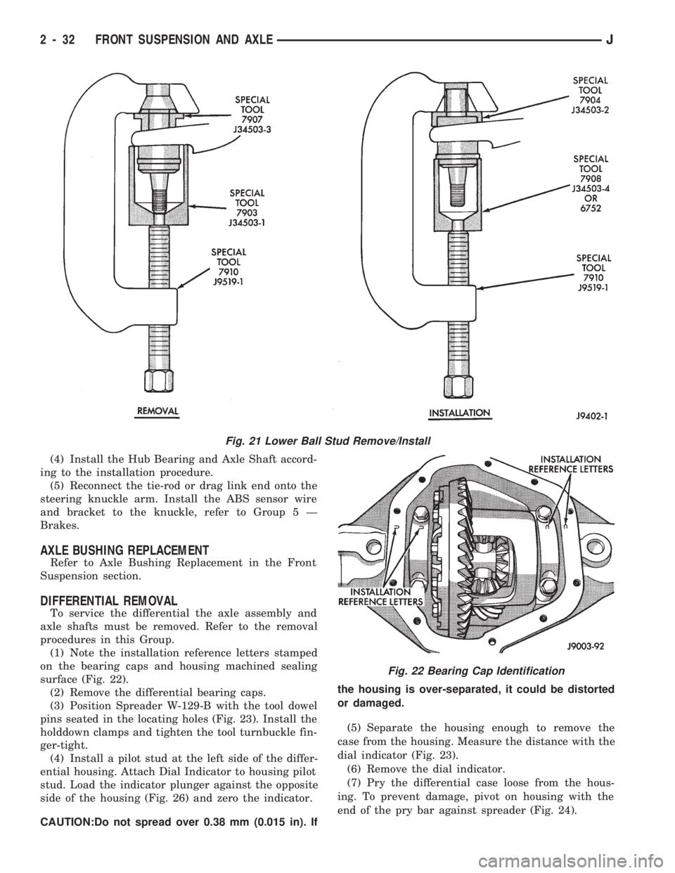 JEEP WRANGLER 1994 Owners Manual Fig. 22 Bearing Cap Identification
2 - 32 FRONT SUSPENSION AND AXLEJ JEEP WRANGLER 1994 Owners Manual Fig. 22 Bearing Cap Identification
2 - 32 FRONT SUSPENSION AND AXLEJ