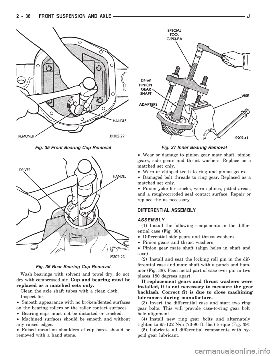 JEEP WRANGLER 1994 Owners Manual Fig. 36 Rear Bearing Cup Removal
Fig. 37 Inner Bearing Removal
2 - 36 FRONT SUSPENSION AND AXLEJ JEEP WRANGLER 1994 Owners Manual Fig. 36 Rear Bearing Cup Removal
Fig. 37 Inner Bearing Removal
2 - 36 FRONT SUSPENSION AND AXLEJ