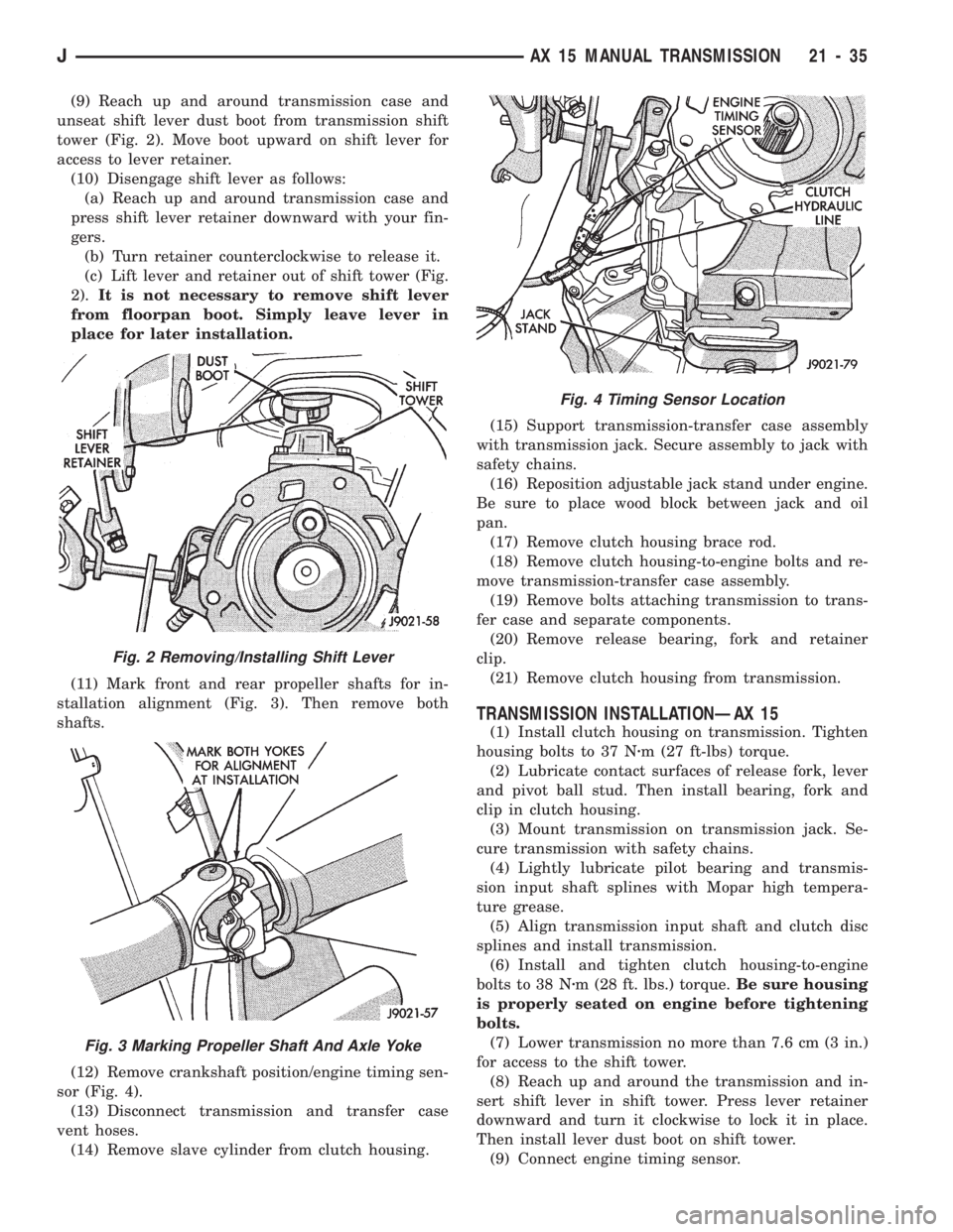 JEEP WRANGLER 1994 Owners Manual Fig. 3 Marking Propeller Shaft And Axle Yoke
Fig. 4 Timing Sensor Location
JAX 15 MANUAL TRANSMISSION 21 - 35 JEEP WRANGLER 1994 Owners Manual Fig. 3 Marking Propeller Shaft And Axle Yoke
Fig. 4 Timing Sensor Location
JAX 15 MANUAL TRANSMISSION 21 - 35