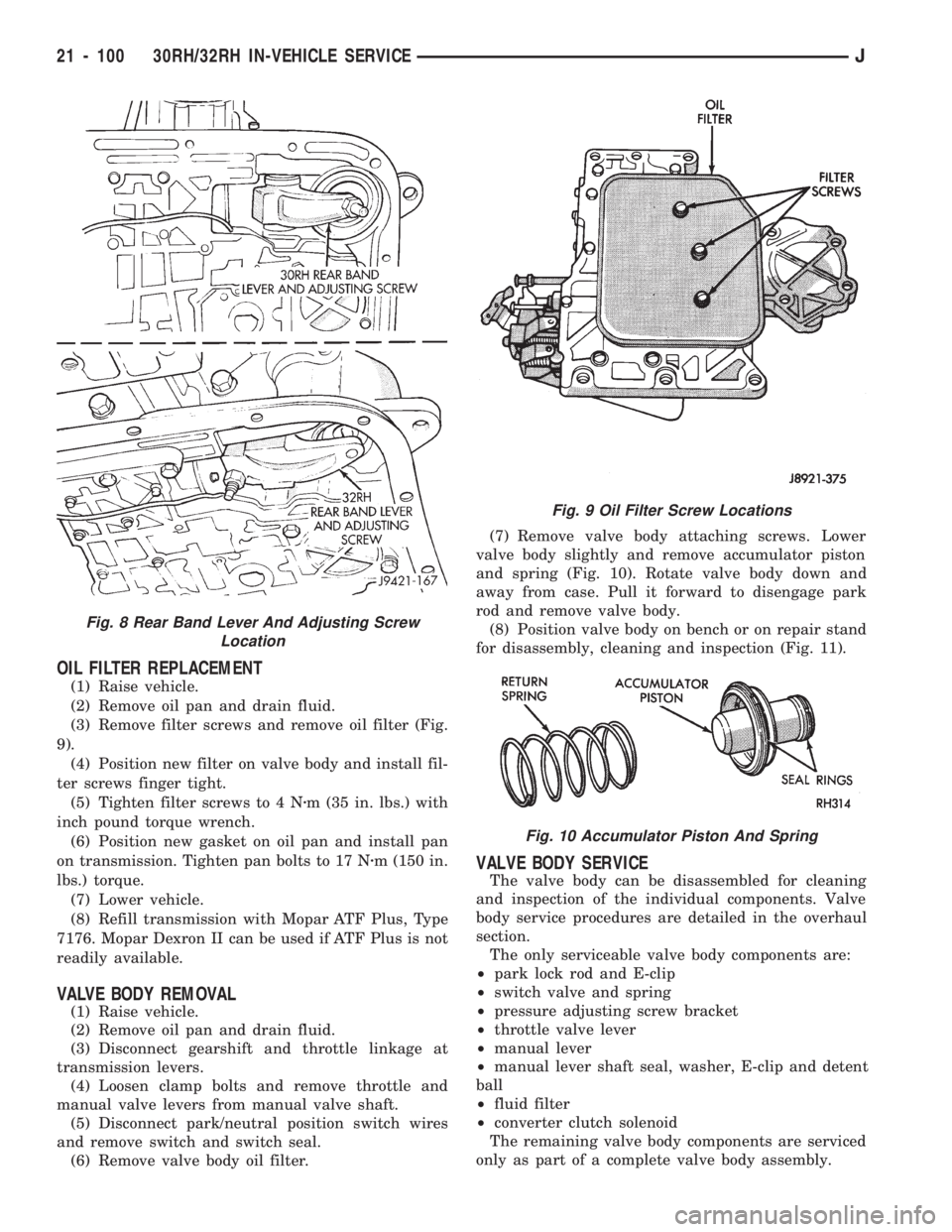 JEEP WRANGLER 1994 Owners Manual Fig. 10 Accumulator Piston And Spring
Fig. 8 Rear Band Lever And Adjusting Screw
Location
21 - 100 30RH/32RH IN-VEHICLE SERVICEJ JEEP WRANGLER 1994 Owners Manual Fig. 10 Accumulator Piston And Spring
Fig. 8 Rear Band Lever And Adjusting Screw
Location
21 - 100 30RH/32RH IN-VEHICLE SERVICEJ