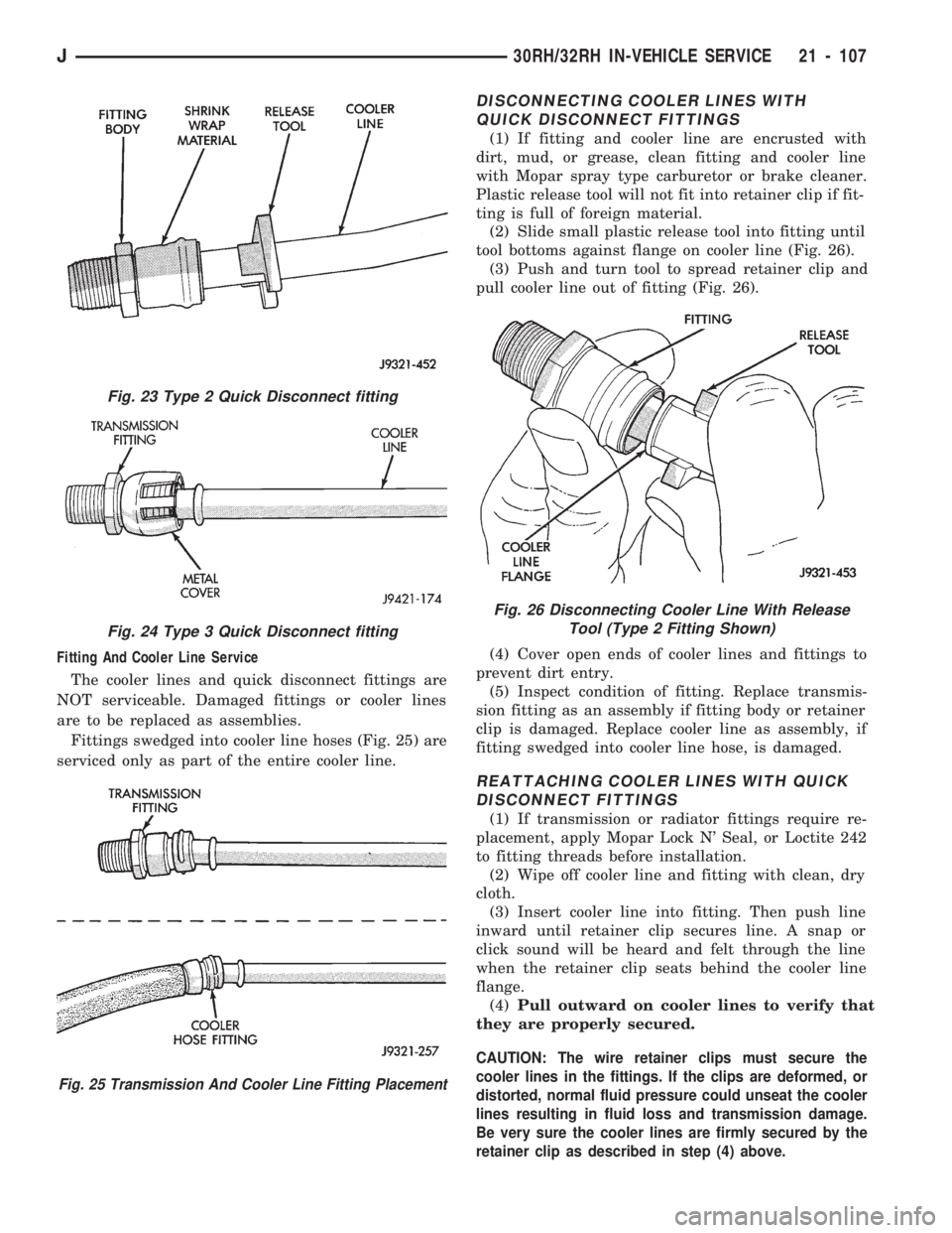 JEEP WRANGLER 1994 Owners Manual Fig. 23 Type 2 Quick Disconnect fitting
Fig. 24 Type 3 Quick Disconnect fitting
Fig. 25 Transmission And Cooler Line Fitting Placement
Fig. 26 Disconnecting Cooler Line With Release
Tool (Type 2 Fitti JEEP WRANGLER 1994 Owners Manual Fig. 23 Type 2 Quick Disconnect fitting
Fig. 24 Type 3 Quick Disconnect fitting
Fig. 25 Transmission And Cooler Line Fitting Placement
Fig. 26 Disconnecting Cooler Line With Release
Tool (Type 2 Fitti