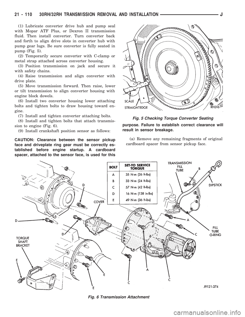 JEEP WRANGLER 1994 Owners Manual Fig. 6 Transmission Attachment
21 - 110 30RH/32RH TRANSMISSION REMOVAL AND INSTALLATIONJ JEEP WRANGLER 1994 Owners Manual Fig. 6 Transmission Attachment
21 - 110 30RH/32RH TRANSMISSION REMOVAL AND INSTALLATIONJ