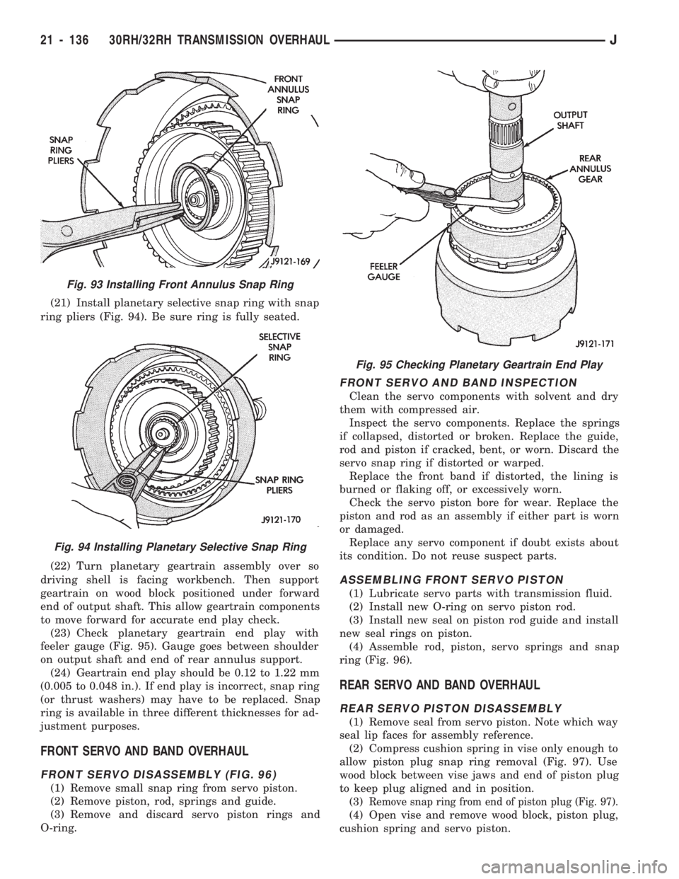 JEEP WRANGLER 1994 Owners Manual Fig. 94 Installing Planetary Selective Snap Ring
Fig. 95 Checking Planetary Geartrain End Play
21 - 136 30RH/32RH TRANSMISSION OVERHAULJ JEEP WRANGLER 1994 Owners Manual Fig. 94 Installing Planetary Selective Snap Ring
Fig. 95 Checking Planetary Geartrain End Play
21 - 136 30RH/32RH TRANSMISSION OVERHAULJ