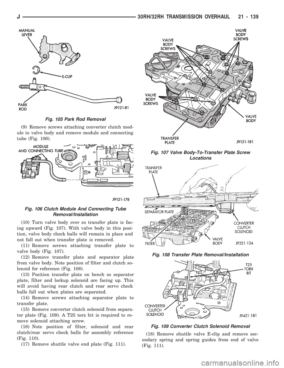JEEP WRANGLER 1994 Owners Manual Fig. 106 Clutch Module And Connecting Tube
Removal/Installation
Fig. 107 Valve Body-To-Transfer Plate Screw
Locations
Fig. 108 Transfer Plate Removal/Installation
Fig. 109 Converter Clutch Solenoid Re JEEP WRANGLER 1994 Owners Manual Fig. 106 Clutch Module And Connecting Tube
Removal/Installation
Fig. 107 Valve Body-To-Transfer Plate Screw
Locations
Fig. 108 Transfer Plate Removal/Installation
Fig. 109 Converter Clutch Solenoid Re