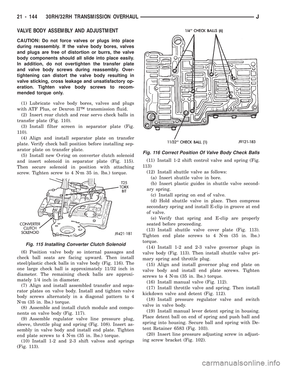 JEEP WRANGLER 1994 Owners Manual Fig. 115 Installing Converter Clutch Solenoid
21 - 144 30RH/32RH TRANSMISSION OVERHAULJ JEEP WRANGLER 1994 Owners Manual Fig. 115 Installing Converter Clutch Solenoid
21 - 144 30RH/32RH TRANSMISSION OVERHAULJ