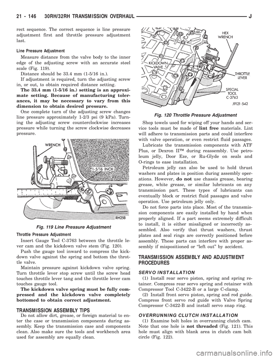 JEEP WRANGLER 1994 Owners Manual Fig. 119 Line Pressure Adjustment
21 - 146 30RH/32RH TRANSMISSION OVERHAULJ JEEP WRANGLER 1994 Owners Manual Fig. 119 Line Pressure Adjustment
21 - 146 30RH/32RH TRANSMISSION OVERHAULJ