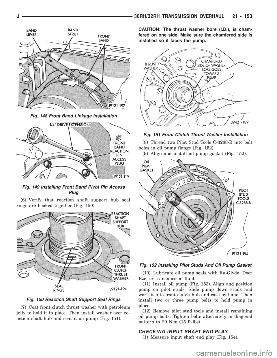 JEEP WRANGLER 1994  Owners Manual Fig. 149 Installing Front Band Pivot Pin Access
Plug
Fig. 150 Reaction Shaft Support Seal Rings
Fig. 151 Front Clutch Thrust Washer Installation
Fig. 152 Installing Pilot Studs And Oil Pump Gasket
J30