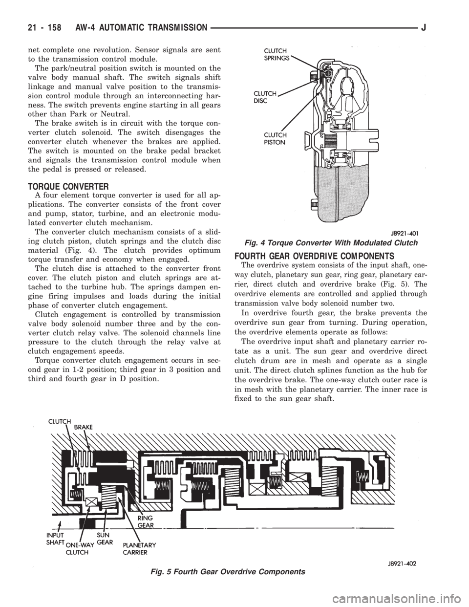 JEEP WRANGLER 1994 Owners Manual Fig. 4 Torque Converter With Modulated Clutch
21 - 158 AW-4 AUTOMATIC TRANSMISSIONJ JEEP WRANGLER 1994 Owners Manual Fig. 4 Torque Converter With Modulated Clutch
21 - 158 AW-4 AUTOMATIC TRANSMISSIONJ