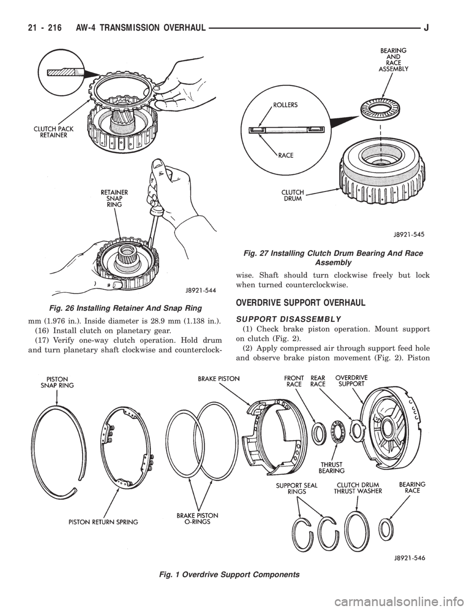 JEEP WRANGLER 1994 Owners Manual Fig. 26 Installing Retainer And Snap Ring
Fig. 27 Installing Clutch Drum Bearing And Race
Assembly
21 - 216 AW-4 TRANSMISSION OVERHAULJ JEEP WRANGLER 1994 Owners Manual Fig. 26 Installing Retainer And Snap Ring
Fig. 27 Installing Clutch Drum Bearing And Race
Assembly
21 - 216 AW-4 TRANSMISSION OVERHAULJ
