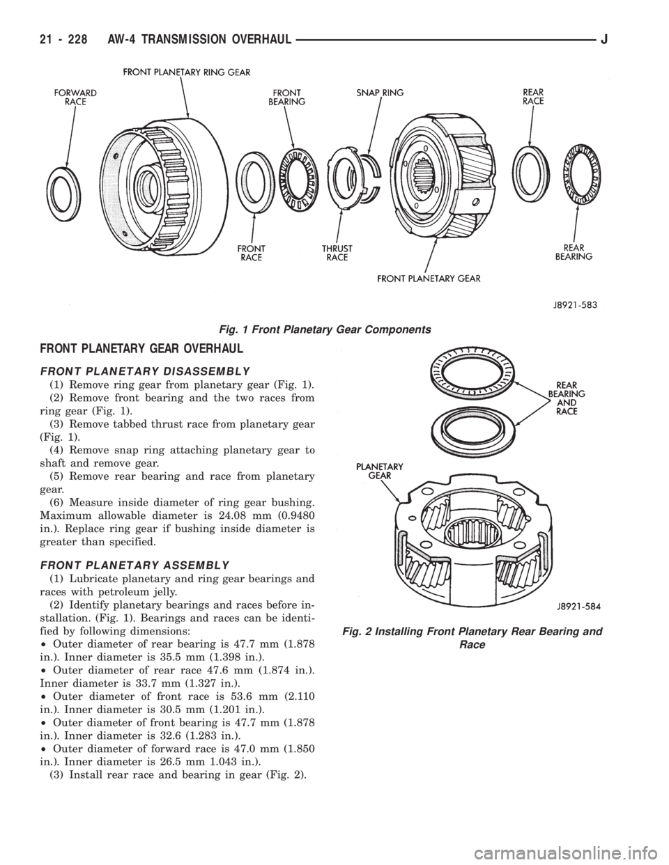 JEEP WRANGLER 1994 Owners Manual Fig. 2 Installing Front Planetary Rear Bearing and
Race
21 - 228 AW-4 TRANSMISSION OVERHAULJ JEEP WRANGLER 1994 Owners Manual Fig. 2 Installing Front Planetary Rear Bearing and
Race
21 - 228 AW-4 TRANSMISSION OVERHAULJ