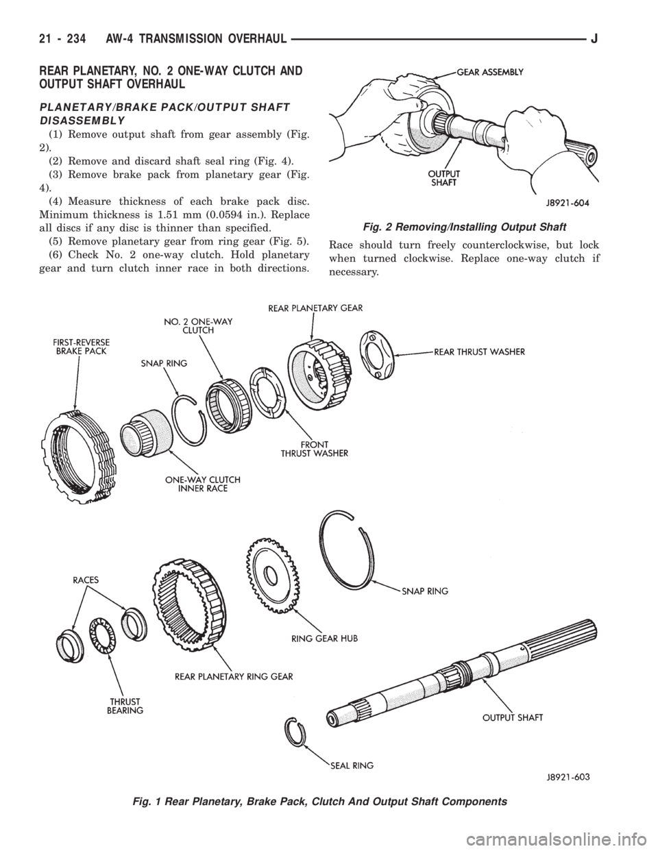JEEP WRANGLER 1994 Owners Manual Fig. 2 Removing/Installing Output Shaft
21 - 234 AW-4 TRANSMISSION OVERHAULJ JEEP WRANGLER 1994 Owners Manual Fig. 2 Removing/Installing Output Shaft
21 - 234 AW-4 TRANSMISSION OVERHAULJ