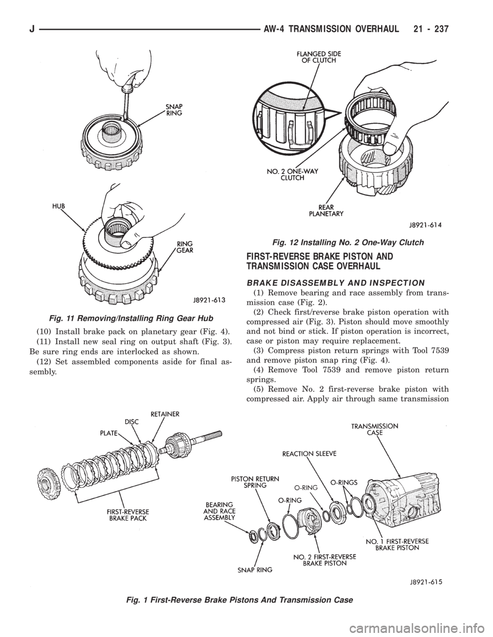 JEEP WRANGLER 1994 Owners Manual Fig. 11 Removing/Installing Ring Gear Hub
Fig. 12 Installing No. 2 One-Way Clutch
JAW-4 TRANSMISSION OVERHAUL 21 - 237 JEEP WRANGLER 1994 Owners Manual Fig. 11 Removing/Installing Ring Gear Hub
Fig. 12 Installing No. 2 One-Way Clutch
JAW-4 TRANSMISSION OVERHAUL 21 - 237
