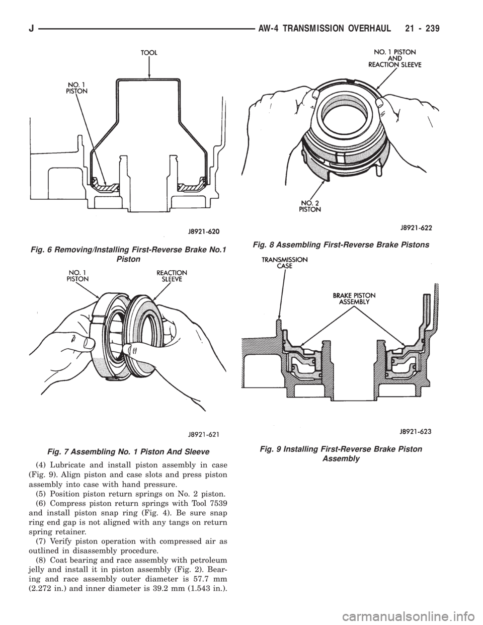 JEEP WRANGLER 1994 Owners Manual Fig. 7 Assembling No. 1 Piston And Sleeve
Fig. 8 Assembling First-Reverse Brake Pistons
Fig. 9 Installing First-Reverse Brake Piston
Assembly
JAW-4 TRANSMISSION OVERHAUL 21 - 239 JEEP WRANGLER 1994 Owners Manual Fig. 7 Assembling No. 1 Piston And Sleeve
Fig. 8 Assembling First-Reverse Brake Pistons
Fig. 9 Installing First-Reverse Brake Piston
Assembly
JAW-4 TRANSMISSION OVERHAUL 21 - 239