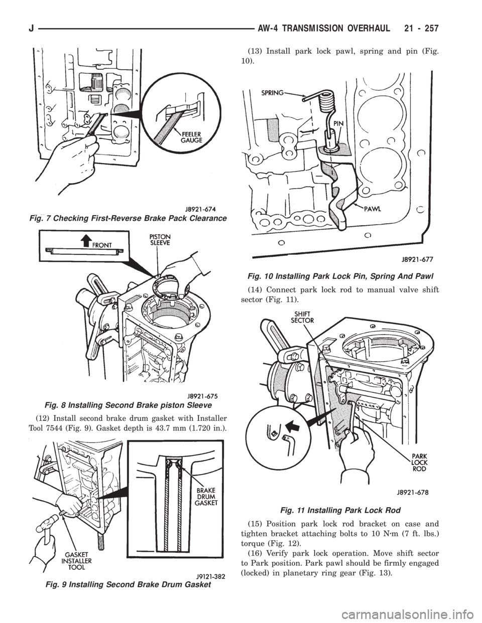 JEEP WRANGLER 1994 Owners Manual Fig. 8 Installing Second Brake piston Sleeve
Fig. 9 Installing Second Brake Drum Gasket
Fig. 10 Installing Park Lock Pin, Spring And Pawl
Fig. 11 Installing Park Lock Rod
JAW-4 TRANSMISSION OVERHAUL 2 JEEP WRANGLER 1994 Owners Manual Fig. 8 Installing Second Brake piston Sleeve
Fig. 9 Installing Second Brake Drum Gasket
Fig. 10 Installing Park Lock Pin, Spring And Pawl
Fig. 11 Installing Park Lock Rod
JAW-4 TRANSMISSION OVERHAUL 2