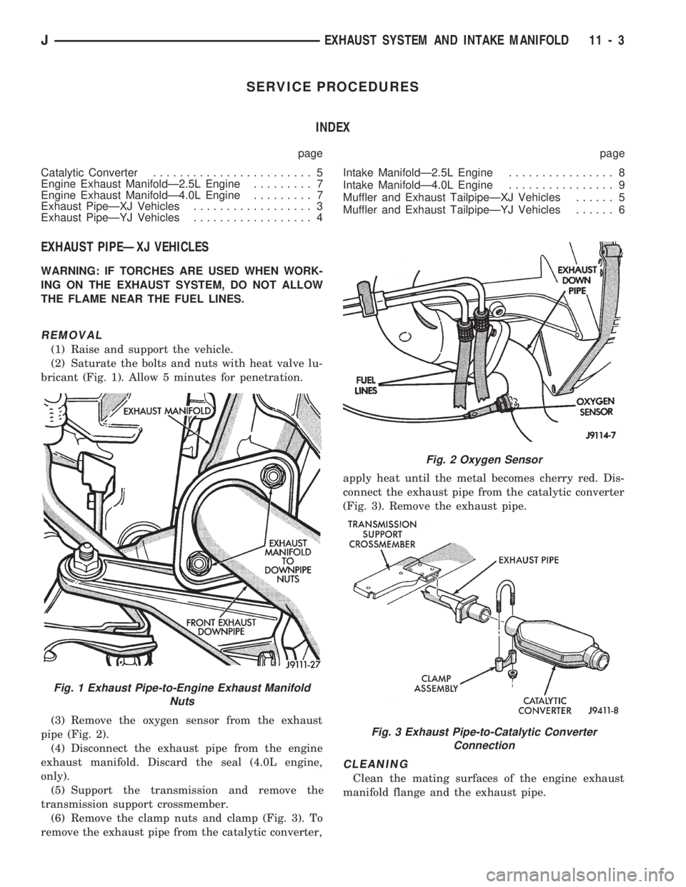 JEEP WRANGLER 1994 Workshop Manual Fig. 2 Oxygen Sensor
Fig. 3 Exhaust Pipe-to-Catalytic Converter
Connection
JEXHAUST SYSTEM AND INTAKE MANIFOLD 11 - 3 
