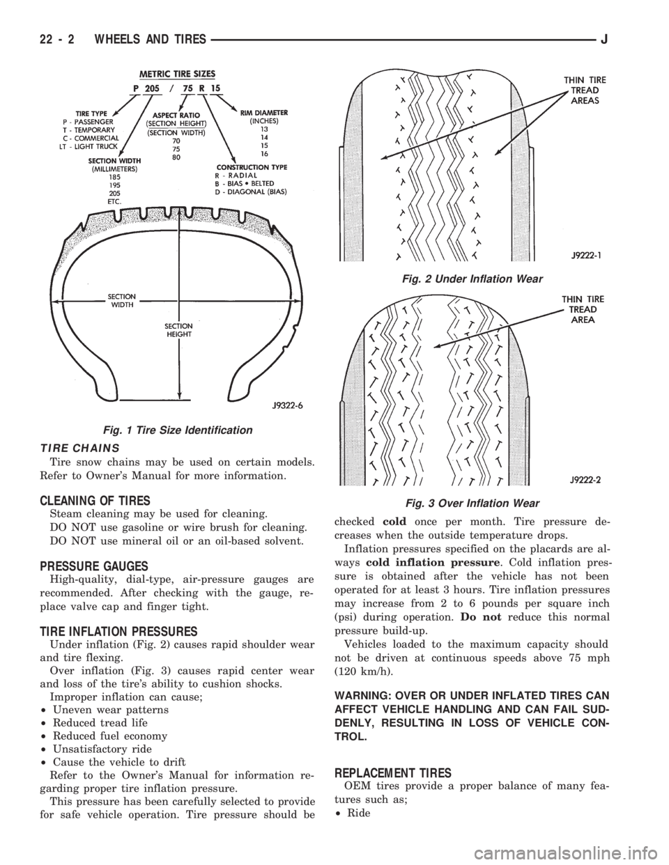 JEEP WRANGLER 1994  Owners Manual Fig. 2 Under Inflation Wear
Fig. 3 Over Inflation Wear
22 - 2 WHEELS AND TIRESJ 