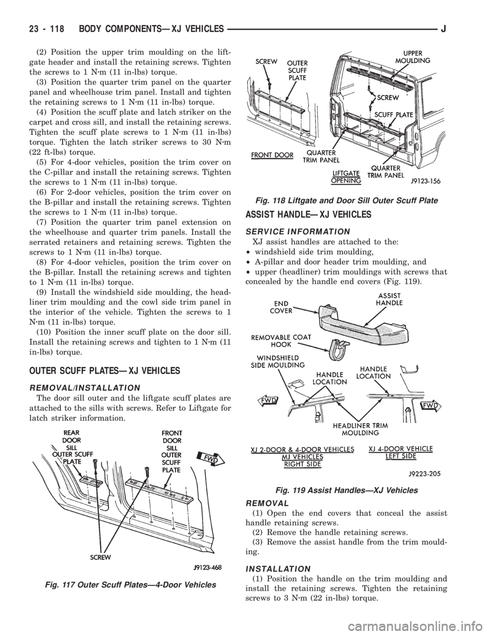 JEEP WRANGLER 1994 Owners Manual Fig. 118 Liftgate and Door Sill Outer Scuff Plate
Fig. 119 Assist HandlesÐXJ Vehicles
23 - 118 BODY COMPONENTSÐXJ VEHICLESJ JEEP WRANGLER 1994 Owners Manual Fig. 118 Liftgate and Door Sill Outer Scuff Plate
Fig. 119 Assist HandlesÐXJ Vehicles
23 - 118 BODY COMPONENTSÐXJ VEHICLESJ