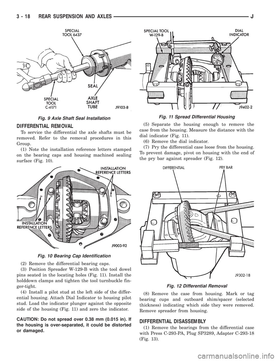 JEEP WRANGLER 1995 Owners Manual Fig. 10 Bearing Cap Identification
Fig. 11 Spread Differential Housing
Fig. 12 Differential Removal
3 - 18 REAR SUSPENSION AND AXLESJ JEEP WRANGLER 1995 Owners Manual Fig. 10 Bearing Cap Identification
Fig. 11 Spread Differential Housing
Fig. 12 Differential Removal
3 - 18 REAR SUSPENSION AND AXLESJ