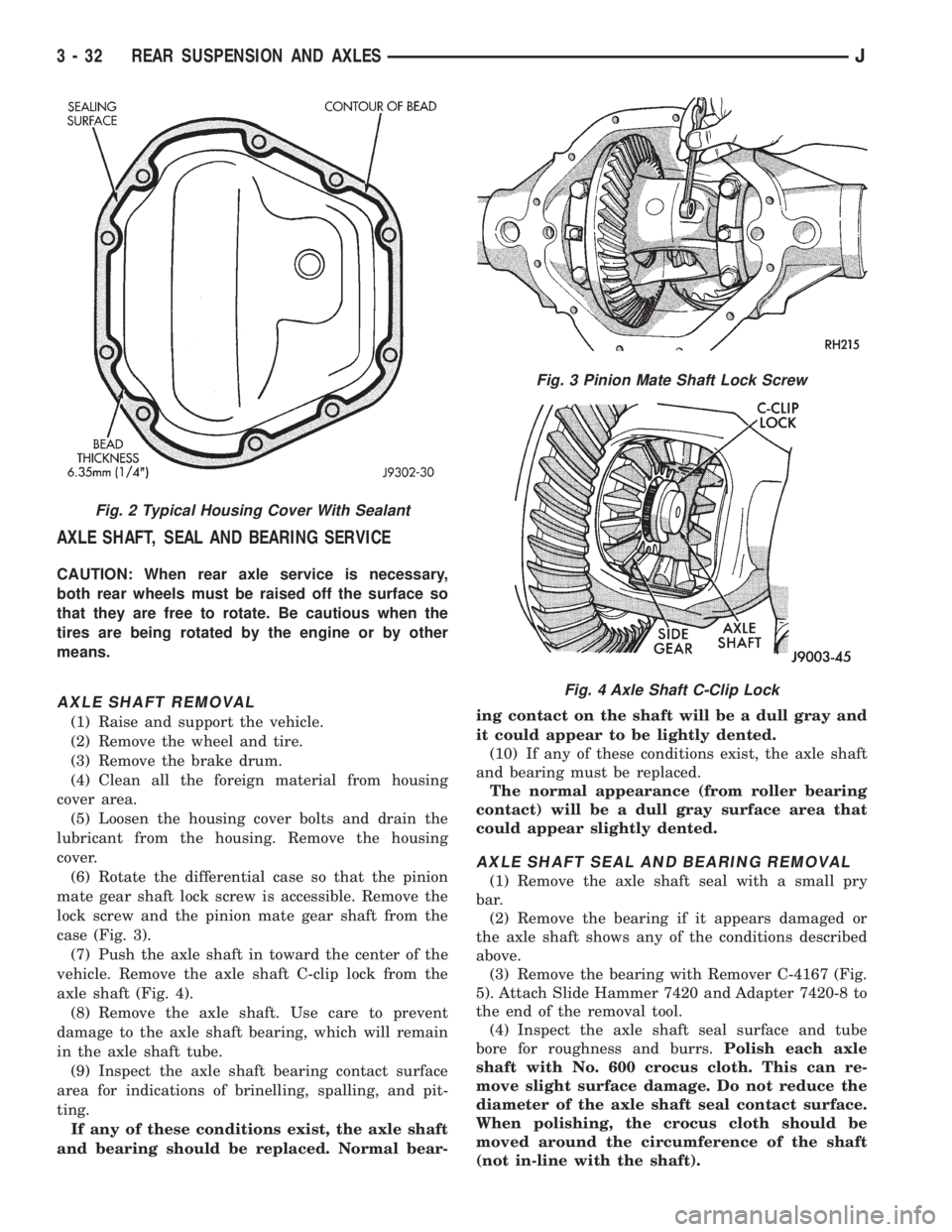 JEEP WRANGLER 1995 Owners Manual Fig. 3 Pinion Mate Shaft Lock Screw
Fig. 4 Axle Shaft C-Clip Lock
3 - 32 REAR SUSPENSION AND AXLESJ JEEP WRANGLER 1995 Owners Manual Fig. 3 Pinion Mate Shaft Lock Screw
Fig. 4 Axle Shaft C-Clip Lock
3 - 32 REAR SUSPENSION AND AXLESJ