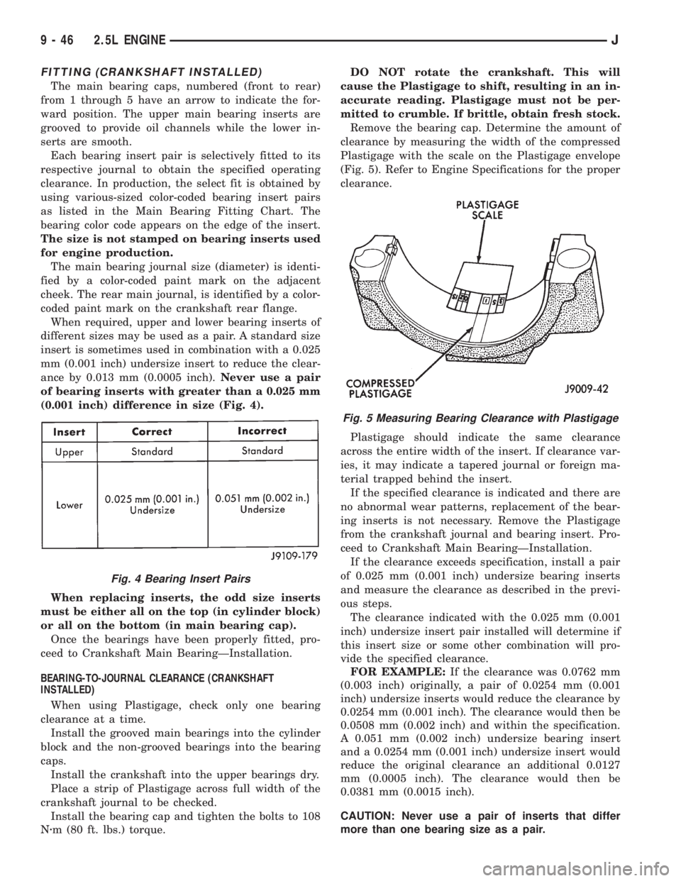 JEEP WRANGLER 1995 Manual PDF Fig. 4 Bearing Insert Pairs
Fig. 5 Measuring Bearing Clearance with Plastigage
9 - 46 2.5L ENGINEJ JEEP WRANGLER 1995 Manual PDF Fig. 4 Bearing Insert Pairs
Fig. 5 Measuring Bearing Clearance with Plastigage
9 - 46 2.5L ENGINEJ