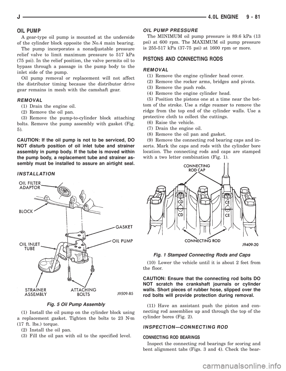 JEEP WRANGLER 1995 Owners Manual Fig. 1 Stamped Connecting Rods and Caps
J4.0L ENGINE 9 - 81 JEEP WRANGLER 1995 Owners Manual Fig. 1 Stamped Connecting Rods and Caps
J4.0L ENGINE 9 - 81
