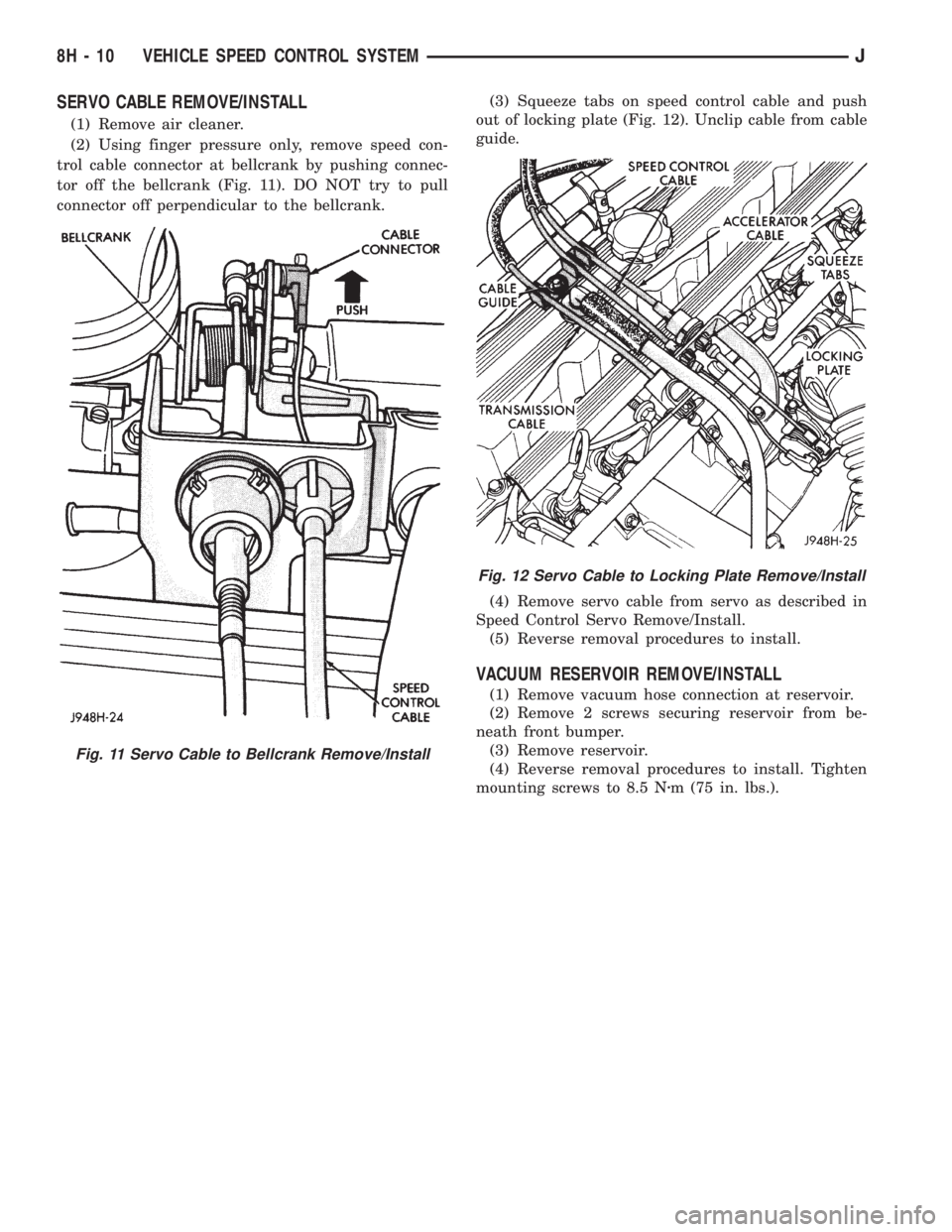 JEEP WRANGLER 1995  Owners Manual Fig. 12 Servo Cable to Locking Plate Remove/Install
8H - 10 VEHICLE SPEED CONTROL SYSTEMJ 